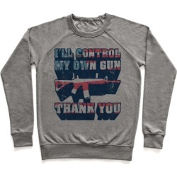 I'll Control My Own Gun, Thank You (Tank) Pullover from LookHUMAN