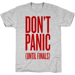 LookHUMAN Don't Panic (Until Finals) Gray Mens/Unisex Cotton T-Shirt - Size 2x-large found on Bargain Bro from LookHUMAN for USD $16.71