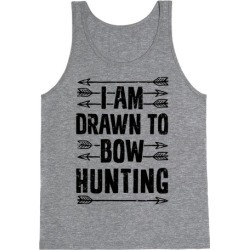 I Am Drawn To Bow Hunting Tank Top from LookHUMAN