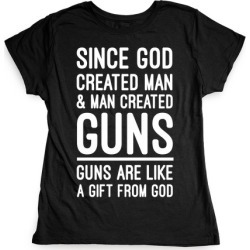 Guns Are A Gift From God T-Shirt from LookHUMAN