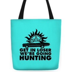 Get in Loser We're Going Hunting Tote Bag from LookHUMAN