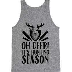 Oh Deer! It's Hunting Season Tank Top from LookHUMAN