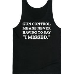 What Gun Control Is Tank Top from LookHUMAN