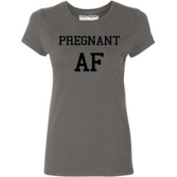 P Pregnant AF Pregnancy Announcement Women's T-Shirt