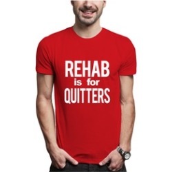 Rehab Is For Quitters Men's T-Shirt