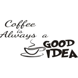 Coffee Is Always A Good Idea Quote Wall Decals