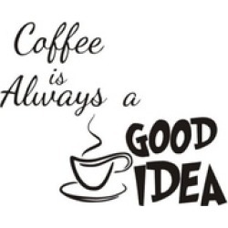 Coffee Is Always A Good Idea Kitchen Wall Sticker - Black