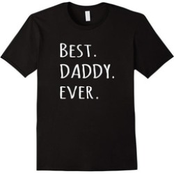 Best Daddy Ever T-shirt tshirt for dad fathers day tee