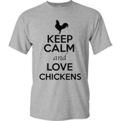 Keep Calm And Love Chickens Animal Lover Adult T-Shirt Tee