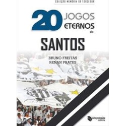 20 JOGOS ETERNOS DO SANTOS - 1ªED.(2017) - 9788562063664