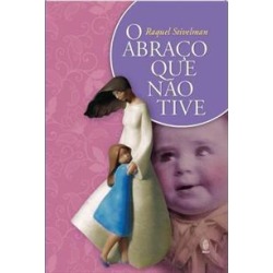O ABRAÇO QUE NAO TIVE