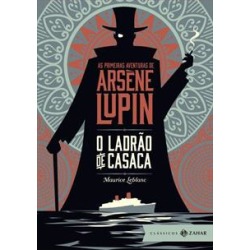 O LADRAO DE CASACA: AS PRIMEIRAS AVENTURAS DE ARSENE LUPIN (EDIÇAO DE BOLSO DE LUXO) - 9788537815632