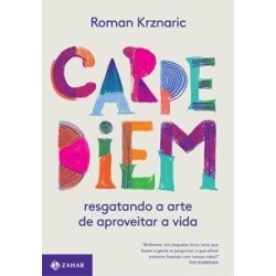 CARPE DIEM: RESGATANDO A ARTE DE APROVEITAR A VIDA - 1ªED.(2018) - 9788537818022