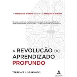 A REVOLUÇAO DO APRENDIZADO PROFUNDO - 1ªED.(2019) - 9788550807881