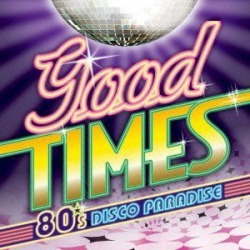 Good Times: 80's Disco Paradise / Various (IMPORT)