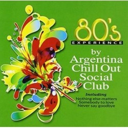 Argentina Chill Out - 80S Experience (IMPORT)