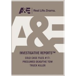 Cold Case Files 17: Presumed Dead / The Tow Truck Ki