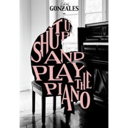 Shut Up And Play The Piano
