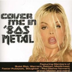 Cover Me In 80s Metal