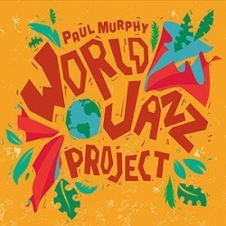 Paul Murphy World Jazz Project