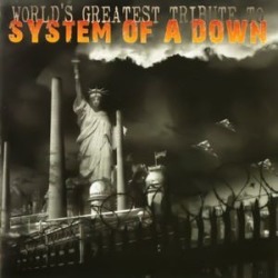 World's Greatest Tribute to System of a Down / Various