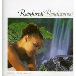Rainforest Rendezvous-Musicfor Relaxation / Various