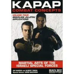 Kapap Combat Concepts: Volume 4: Martial Arts of the Israeli Special Forces - Brazilian Jiu-Jitsu Applications