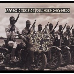 Machine Guns & Motorcycles