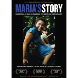 Maria's Story: A Documentary Portrait Of Love and Survival In El Salvador's Civil War