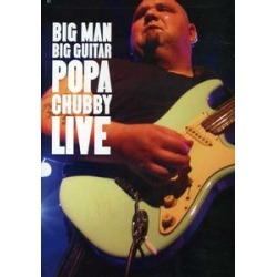 Big Man-Big Guitar, Popa Chubby Live