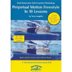 Total Immersion Swimming: Perpetual Motion Freestyle in 10 Lessons