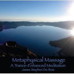 Metaphysical Massage-A Trance-Enhanced Meditation