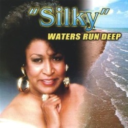 Silky Waters Run Deep
