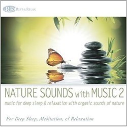 Nature Sounds With Music 2: Music For Deep Sleep and Relaxation