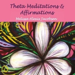 Theta Meditations & Affirmations