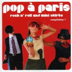 Pop A Paris: Rock & Roll and Mini Skirts, Vol. 1