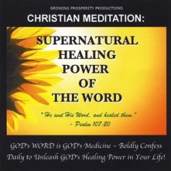 Christian Meditation: Supernatural Healing Power O