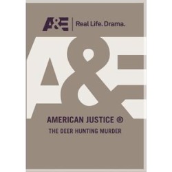 American Justice: Deer Hunting Murder