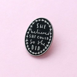 She Believed Enamel Pin