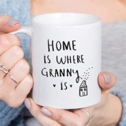 Home Is Where Grandma/Nanny/Granny Is Mug