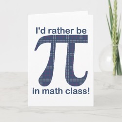 I'd rather be in math class Pi Day (3).png Card