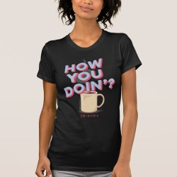FRIENDS How You Doin'? - Coffee Mug T-shirt, Women's, Size: Adult L, Black found on Bargain Bro from Zazzle for USD $17.06