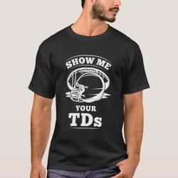 Show Me Your TDs Funny Fantasy Football Lover Gift found on Bargain Bro from Zazzle for USD $17.06