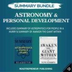 Summary Bundle: Astronomy & Personal Development Readtrepreneur Publishing: Includes Summary of Astrophysics for People in a