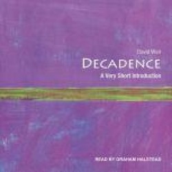 Decadence: A Very Short Introduction