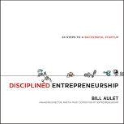 Disciplined Entrepreneurship: 24 Steps to a Successful Startup