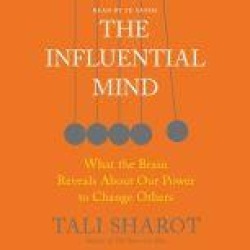 The Influential Mind: What the Brain Reveals About Our Power to Change Others