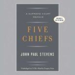 Five Chiefs: A Supreme Court Memoir