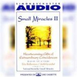 Small Miracles II: Heartwarming Gifts of Extraordinary Coincidence