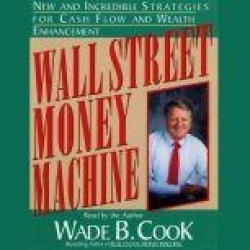 Wall Street Money Machine: New and Incredible Strategies for Cash Flow and Wealth Enhancement